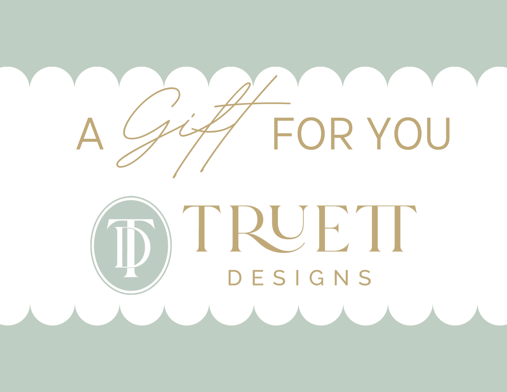 Truett Designs Gift Card - Truett Designs